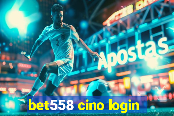 bet558 cino login